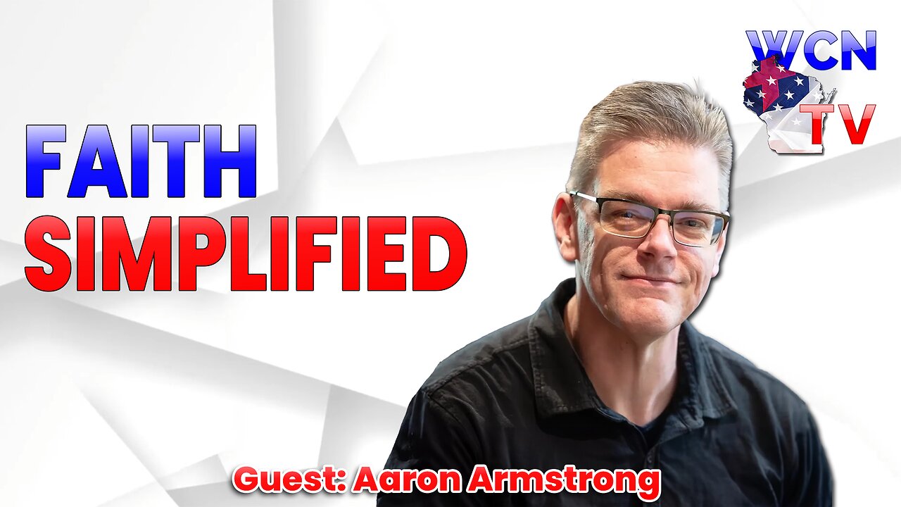5-6-2025 | Guest: "Aaron Armstrong" Topic: "Faith Simplified"