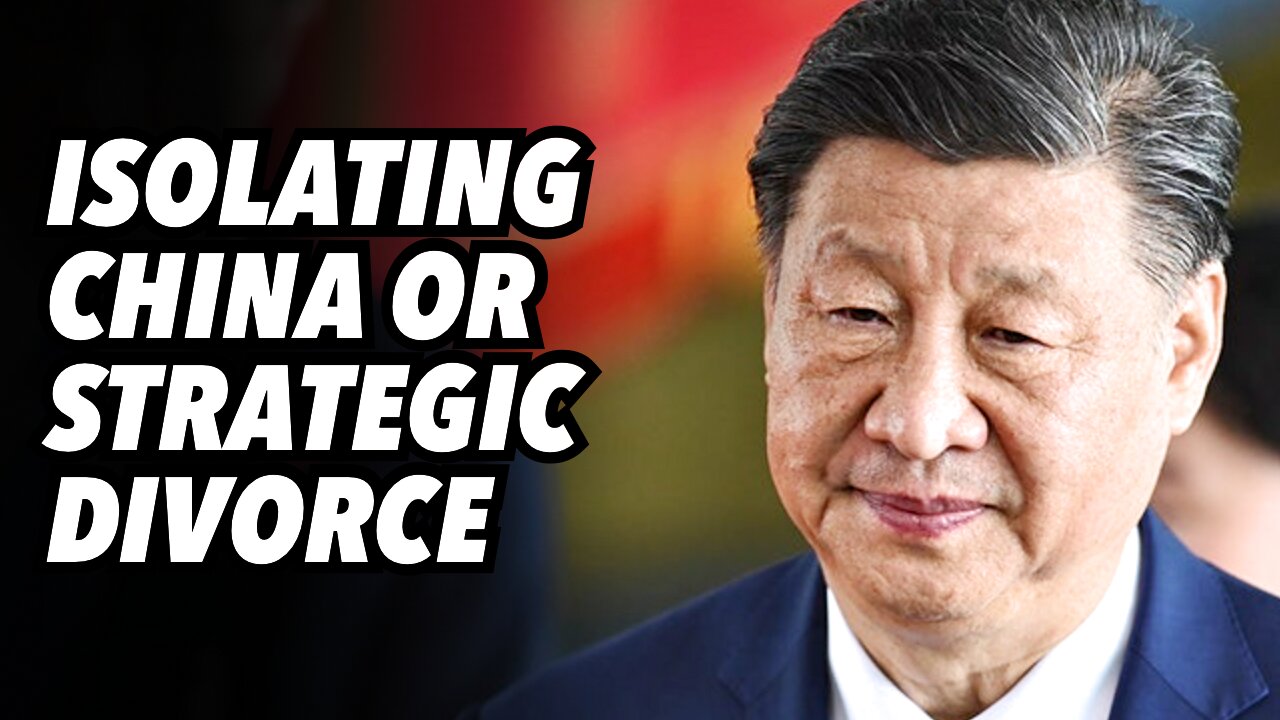 Isolating China or strategic divorce