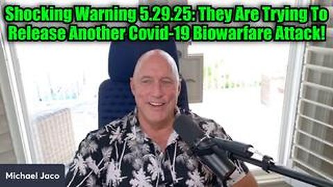 Shocking Warning 5.29.25: They Are Trying To Release Another Covid-19 Biowarfare Attack!