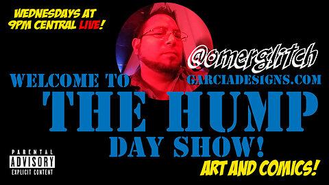 001 The Hump Day Show - Art and Comics Rex Christian and Peter A DeLuca AKAPAD THANK YOU!