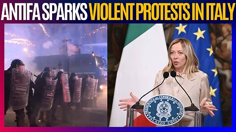 Chaos in Italy: Over 100 Police Injured in Antifa Riots | Giorgia Meloni Blasts Violent Extremists