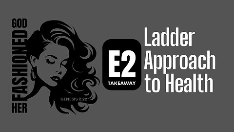 God Fashioned Her Takeaways | The Health Repair Ladder 🪜 (Takeaways in Under 10 mins)