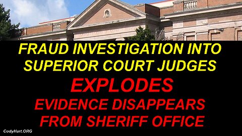 JUDGES INVESTIGATED EVIDENCE DISAPPEARS