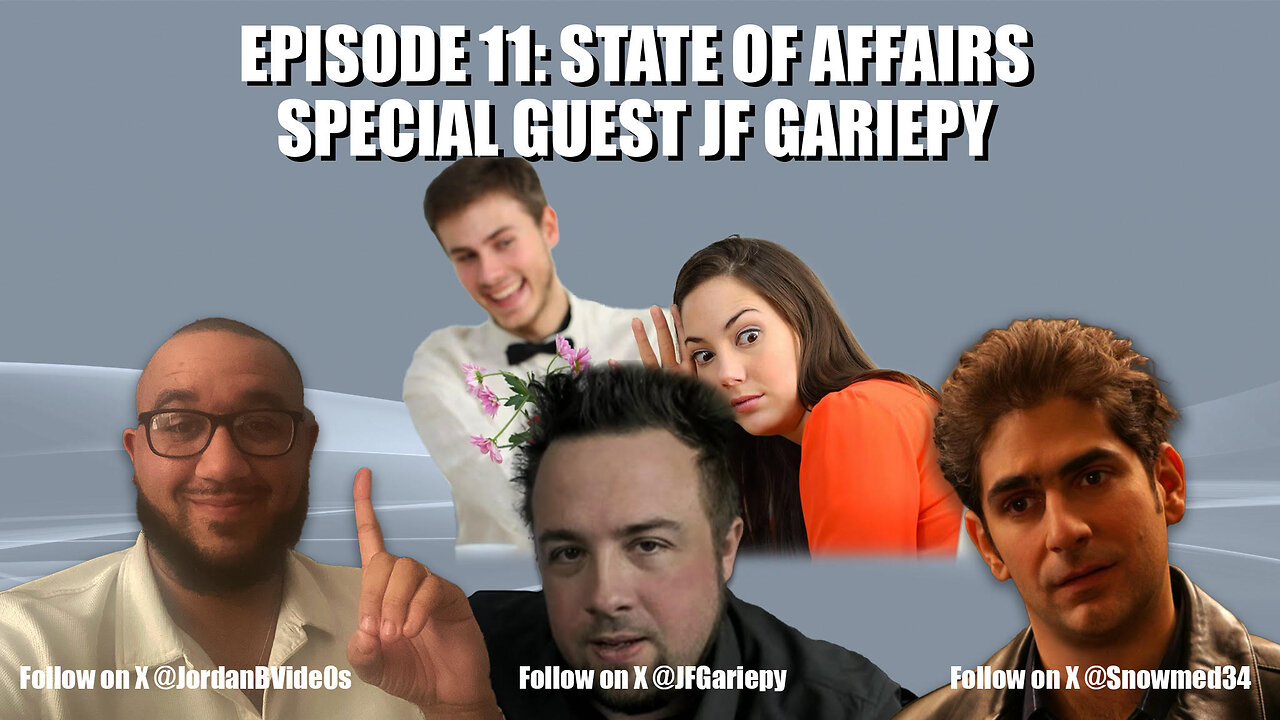 STATE OF AFFAIRS: EPISODE 11: JF GARIEPY JOINS! THE PATHOLOGY OF THE SIMP!