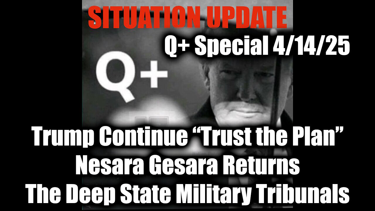 Situation Update 4/14/25 - Trump Continue Trust the Plan; NESARA/ GESARA Returns, The Deep State Military Tribunals