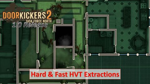 Hard & Fast HVT Extractions - Deck of Cards Missions l Door Kickers 2