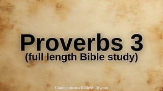 Proverbs 3 with CSBS (full length)