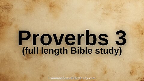 Proverbs 3 with CSBS (full length)