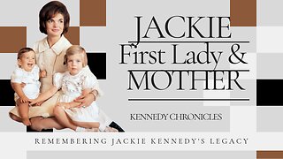 Jackie Kennedy: First Mother
