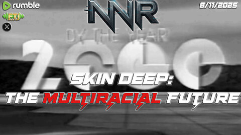 🔴NIGHTNATION.LIVE⚡SKIN DEEP: MULTIRACIAL FUTURE