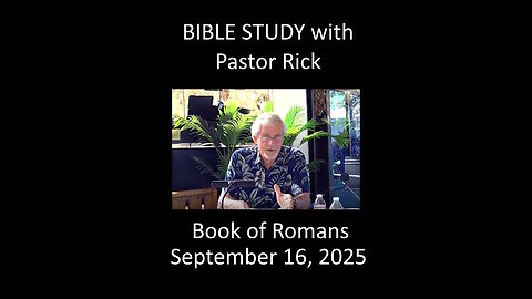BIBLE STUDY with Pastor Rick - BOOK OF ROMANS CH 3