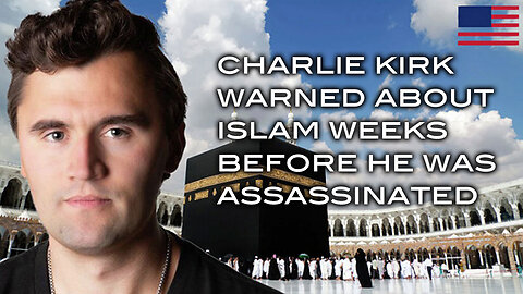Charlie Kirk Warned About Islam Weeks Before He Was Assassinated