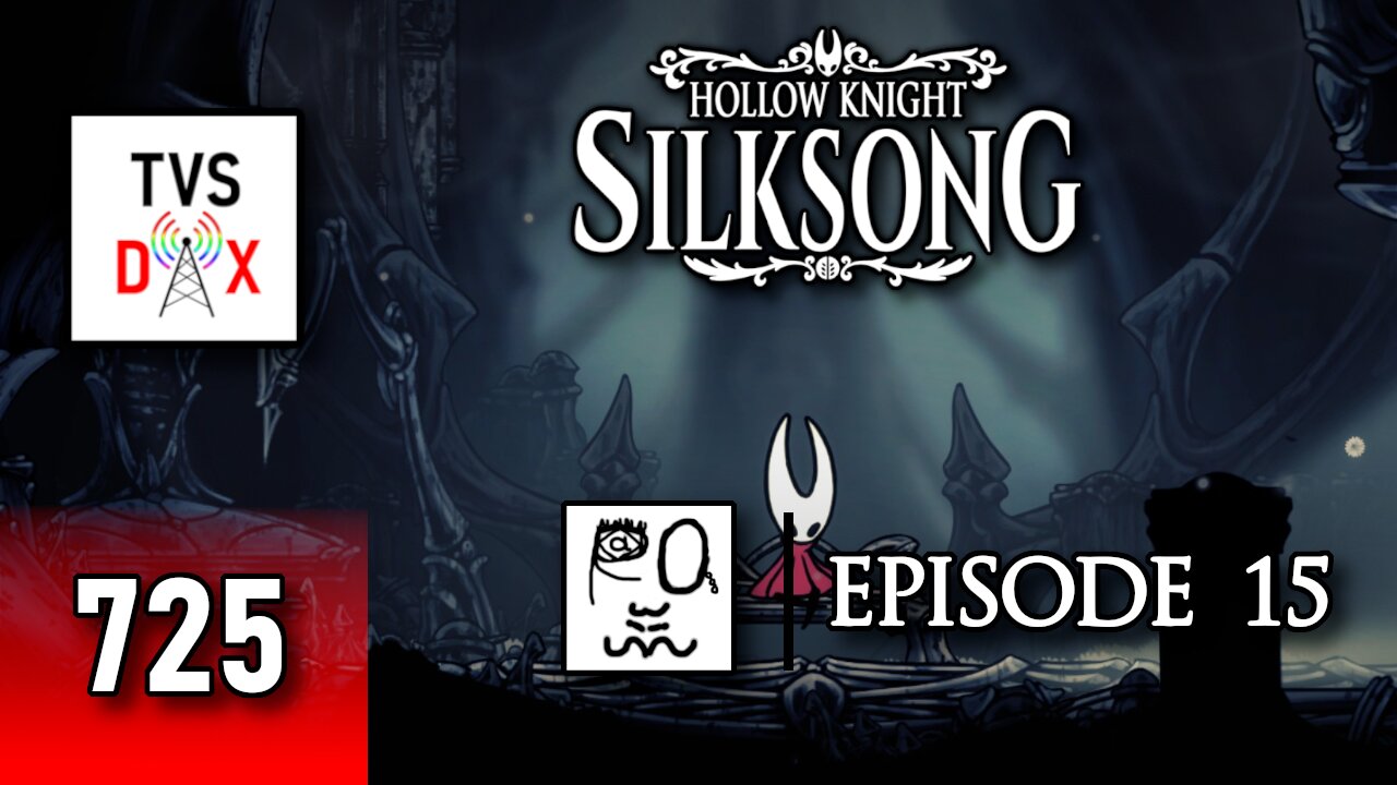 Hollow Knight: Silksong 100% Playthrough [More Exploring] Episode 15 (The Variety Show DX #725)