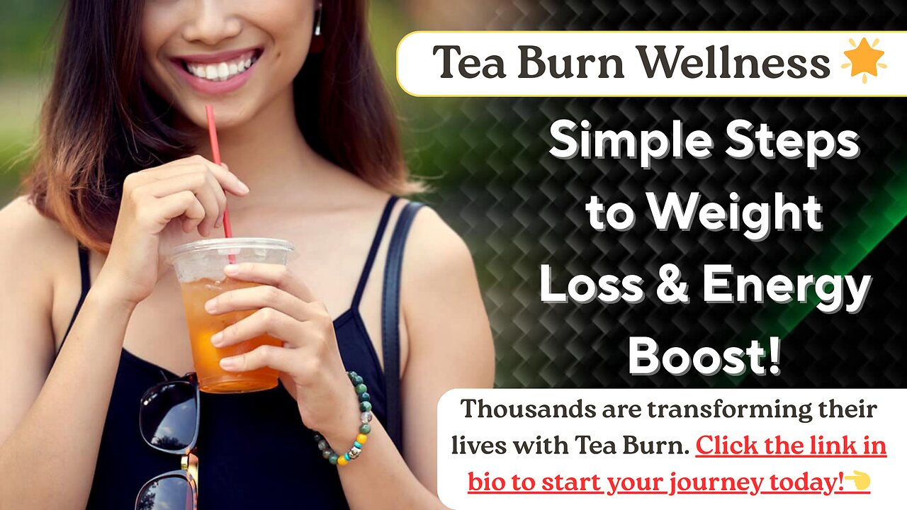 Tea Burn: Your Secret to Effortless Weight Loss!