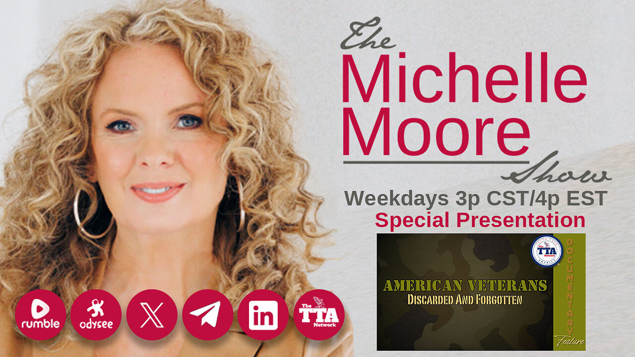 Memorial Day Special: 'American Veterans, Discarded & Forgotten' The Michelle Moore Show (May 26, 2025)
