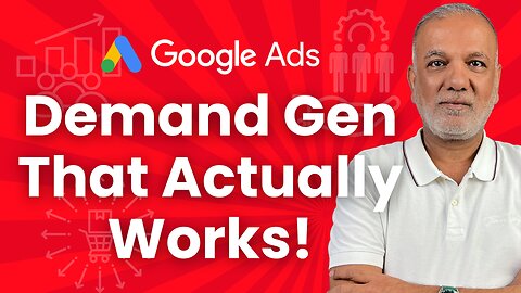 Google Ads Demand Gen Campaigns - How To Optimise A Demand Gen Campaign In Google Ads