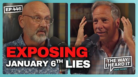 Exposing The Lies Of January 6th | Nick Searcy #446 | The Way I Heard It