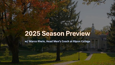 2025 Season Preview w/ Marco Rhein, Head Men's Coach @riponcollege​