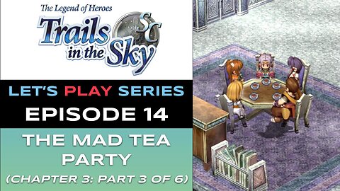 The Legend of Heroes: Trails in the Sky SC (Steam) - Ep 14/48 - Let’s Play Series - Full Gameplay