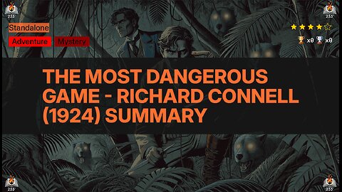 The Most Dangerous Game - Richard Connell (1924) Summary