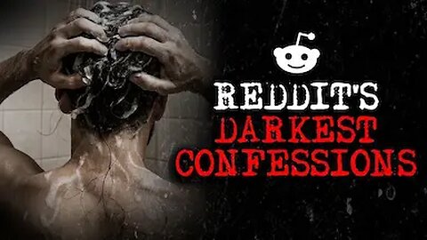 Reddit's Darkest Confessions [19] | Malevolent Mischief