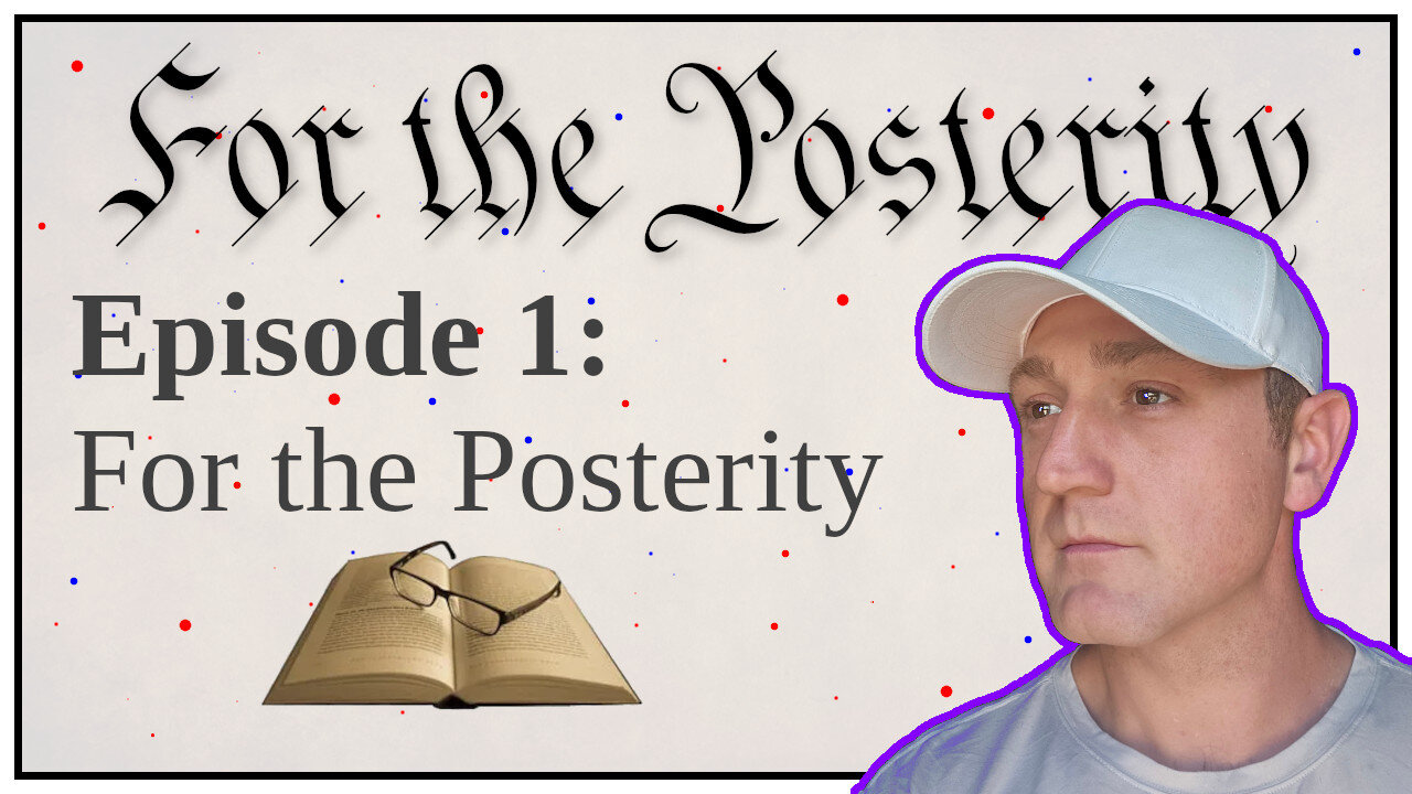 Episode 1 - For the Posterity
