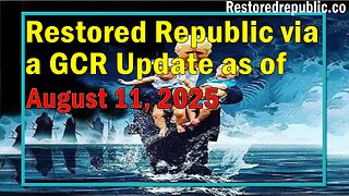 Restored Republic via a GCR Update as of August 11, 2025 - Judy Byington