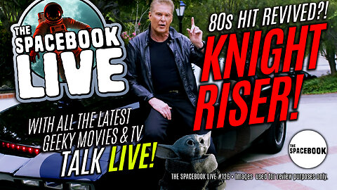 The Spacebook LIVE #126 *YOUR WEEK IN GEEK!*