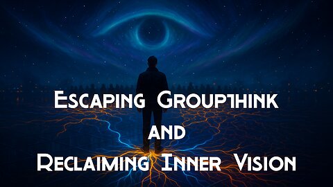 Escaping Groupthink and Reclaiming Your Inner Vision