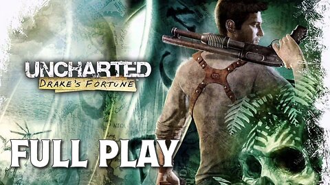 Weekday Longplays - Uncharted: Drake's Fortune