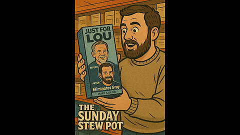 The Sunday Stewpot Ep 117 Just for Lou