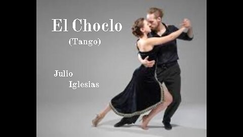ანხელ ვილიოლდო, ხულიო იგლეზიასი / El Choclo (Tango) / Ángel Villoldo, Julio Iglesias