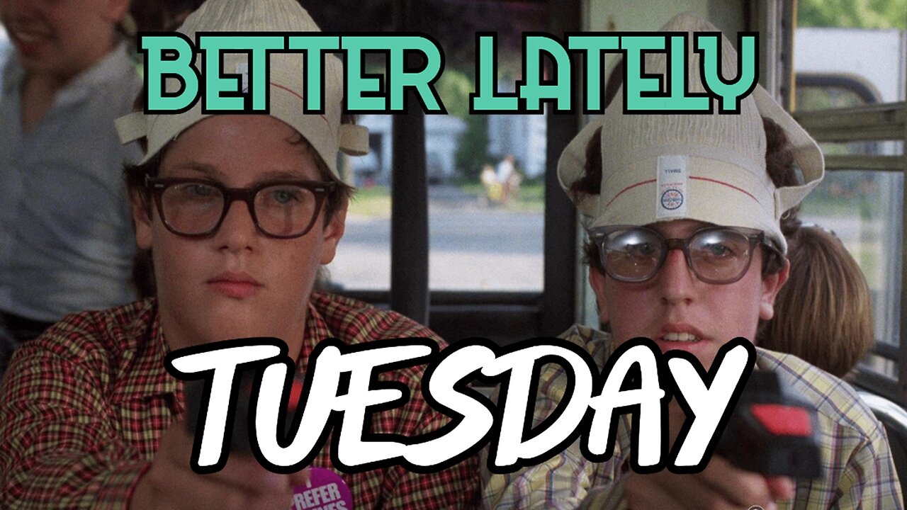 Better Lately - Tuesday