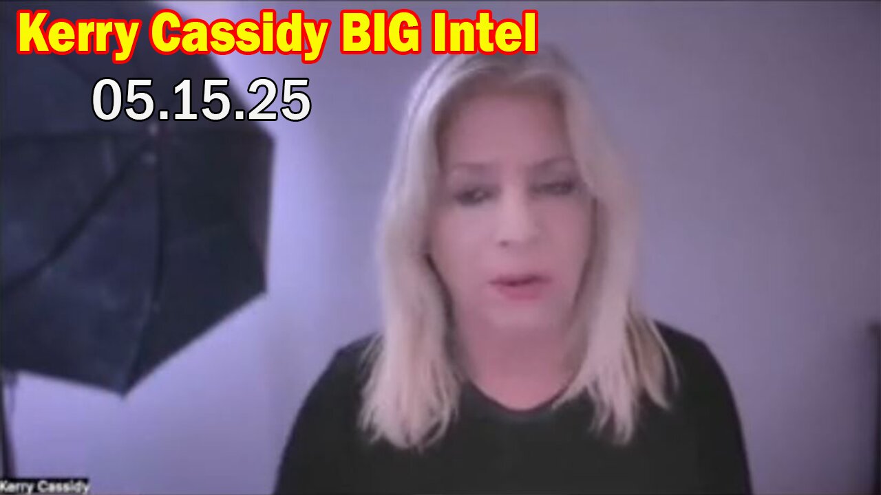 Kerry Cassidy & Dr. Babry Oren BIG Intel May 15: "BOMBSHELL: Something Big Is Coming"