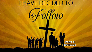 +50 I HAVE DECIDED TO FOLLOW, Pt 9 con't: Led to Bear A Burden, Nehemiah 1:1