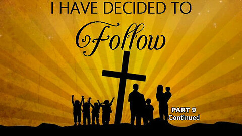 +50 I HAVE DECIDED TO FOLLOW, Pt 9 con't: Led to Bear A Burden, Nehemiah 1:1