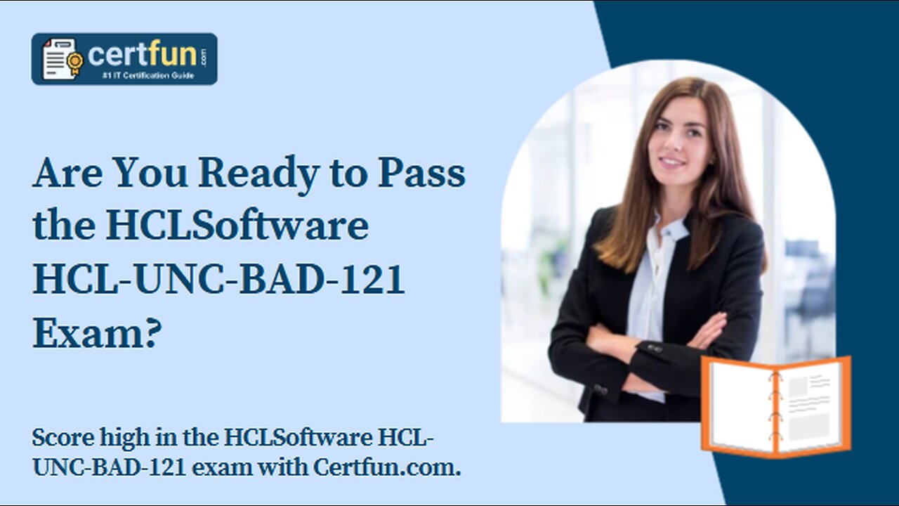 Are You Ready to Pass the HCLSoftware HCL-UNC-BAD-121 Exam?