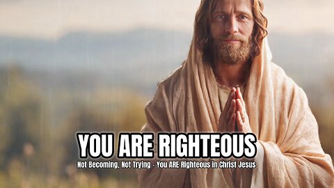 You Are Righteous | Unshakeable Identity Declaration | Prophetic Meditation #dailybibleinspiration