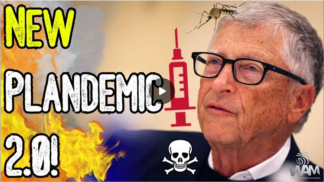 NEW PLANDEMIC 2.0! - Bill Gates Plots Death By Mosquito! - Vaccine Mosquitoes Unleashed!