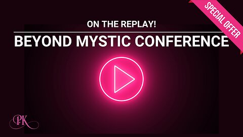 🔥 Special Offer: Beyond Mystic Conference Replay 🔥