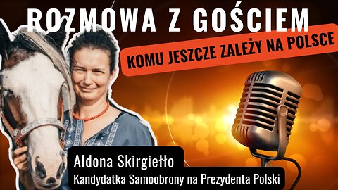 Komu jeszcze zależy na Polsce - Aldona Skirgiełło start 18.00