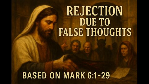 Rejection Due to False Thoughts