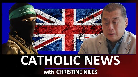 Gazans Condemn Hamas; UK persecutes Christians; CCP imprisons Catholic & more| CATHOLIC NEWS ROUNDUP
