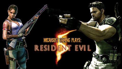 Playing Resident Evil 5! First Time Playthrough!