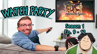 Watch Party - Hinomaru Sumo S1 Episodes 9-12