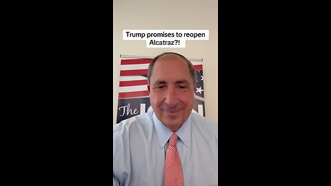 Trump promises to reopen Alcatraz?!