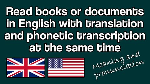 Text in English + Translation in your language + Transcription in IPA