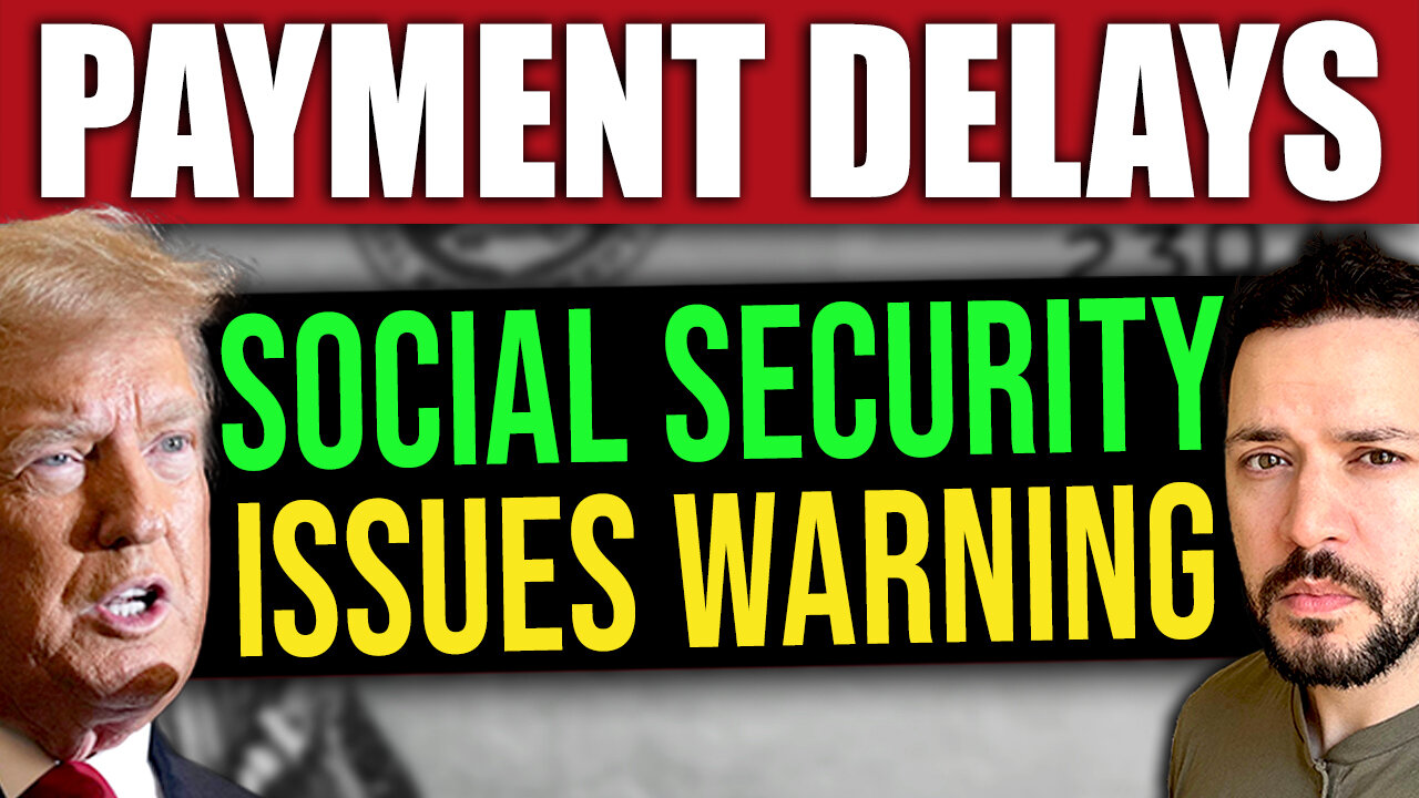 Social Security Issues New WARNING of Payment DELAYS!