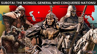 Subotai The Mongol General Who Conquered Nations!