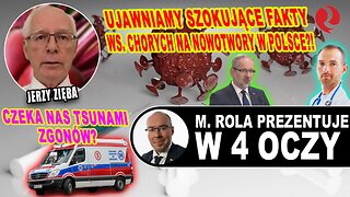 Ujawniamy szokujące fakty ws. chorych na nowotwory w Polsce?! CZEKA NAS TSUNAMI ZGONÓW? Jerzy Zięba u Marcina Roli!